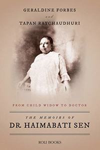 The Memoirs of Dr. Haimabati Sen: From Child Widow to Lady Doctor