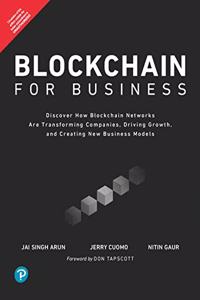 Blockchain for Business | For Understanding transformation, growth and new models of Business | First Edition Published by Pearson