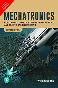 Mechatronics: Electronic Control Systems in Mechanical and Electrical Engineering by Pearson