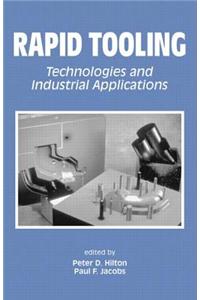 Rapid Tooling: Technologies and Industrial Applications
