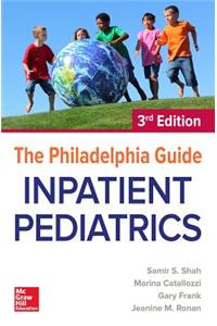 Philadelphia Guide: Inpatient Pediatrics, 3rd Edition