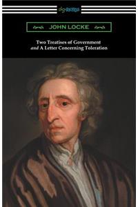 Two Treatises of Government and a Letter Concerning Toleration