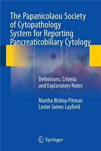 Papanicolaou Society of Cytopathology System for Reporting Pancreaticobiliary Cytology