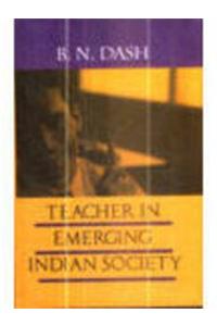 Teacher in Emerging Indian Society