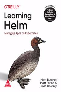 Learning Helm: Managing Apps on Kubernetes (Grayscale Indian Edition)