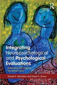 Integrating Neuropsychological and Psychological Evaluations