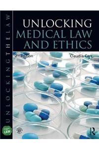 Unlocking Medical Law and Ethics 2e