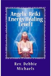 Angelic-Reiki Energy Healing Level 1