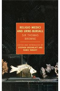 Religio Medici and Hydiotaphia, or Urne-Buriall