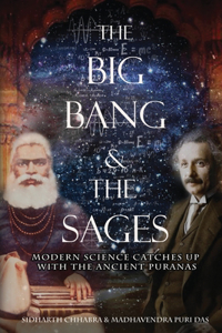 Big Bang and The Sages: Modern Science Catches Up With The Ancient Pur&#257;&#7751;as