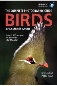 Complete Photographic Field Guide Birds of Southern Africa