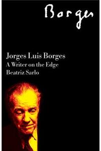 Jorge Luis Borges: A Writer on the Edge