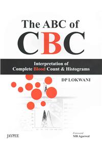 The ABC of Cbc: Interpretation of Complete Blood Count and Histograms