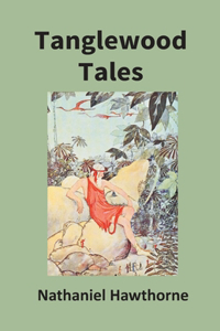 Tanglewood Tales For Girls And Boys
