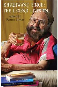 Khushwant Singh : The Legend Lives On…