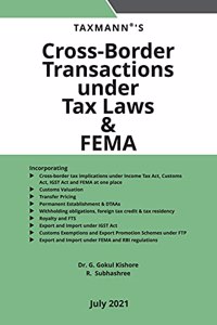 Taxmann's Cross-Border Transactions under Tax Laws & FEMA - Practical Commentary covering Income Tax (including International Tax & Transfer Pricing), GST, Customs & FEMA along with relevant Case Laws