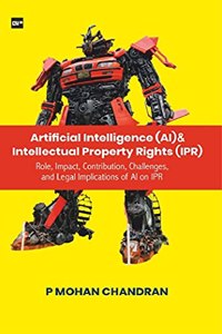 ARTIFICIAL INTELLIGENCE (AI) & INTELLECTUAL PROPERTY RIGHTS (IPR) ROLE, IMPACT, CONTRIBUTION, CHALLENGES, AND LEGAL IMPLICATIONS OF AI ON IPR