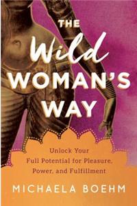 The Wild Woman's Way