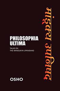 PHILOSOPHIA ULTIMA, Talks on the Mandukya Upanishad