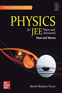 Physics for JEE Main and Advanced : Heat and Waves