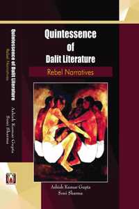 Quintessence of Dalit Literature: Rebel Narratives