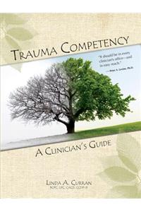 Trauma Competency: A Clinician's Guide