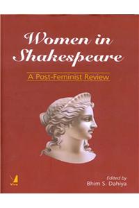 Women in Shakespeare: A Post-Feminist Review
