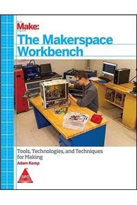 Make: The Makerspace Workbench