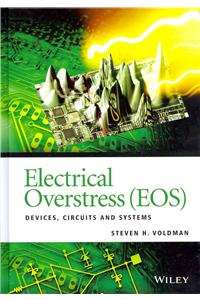 Electrical Overstress (EOS) - Devices, Circuits and Systems