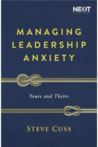 Managing Leadership Anxiety