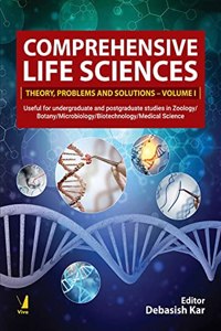COMPREHENSIVE LIFE SCIENCES - THEORY, PROBLEMS AND SOLUTIONS - VOLUME I