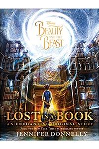 Disney: Beauty and the Beast Lost in a Book an Enchanting Original Story