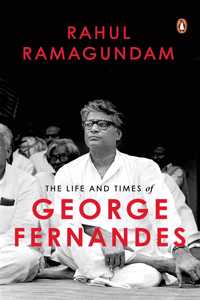 Life and Times of George Fernandes: Many Peaks of a Political Life