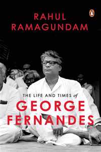 Life and Times of George Fernandes