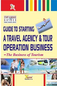 Guide to Starting a Travel Agency and Tour Operation Business