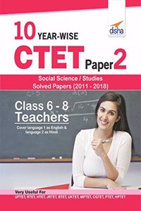 10 YEAR-WISE CTET Paper 2 (Social Science/Studies) Solved Papers (2011 - 2018) - English Edition
