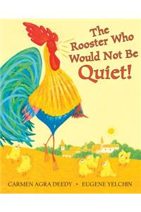Rooster Who Would Not Be Quiet!