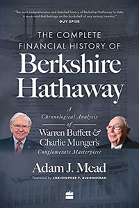 The Complete Financial History of Berkshire Hathaway: A Chronological Analysis of Warren Buffett and Charlie Munger's Conglomerate Masterpiece