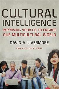 Cultural Intelligence – Improving Your CQ to Engage Our Multicultural World