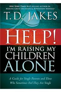 Help! I'm Raising My Children Alone