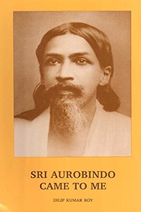 Sri Aurobindo came to me