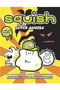 Squish #1: Super Amoeba