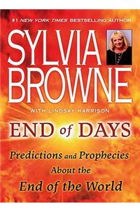 End of Days: Predictions and Prophecies about the End of the World