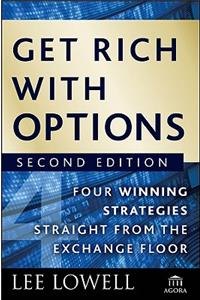 Get Rich with Options: Four Winning Strategies Straight from the Exchange Floor