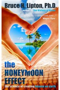 Honeymoon Effect: The Science of Creating Heaven on Earth