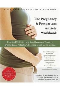 The Pregnancy and Postpartum Anxiety Workbook: Practical Skills to Help You Overcome Anxiety, Worry, Panic Attacks, Obsessions, and Compulsions