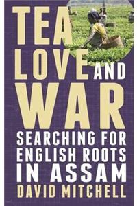 Tea, Love and War
