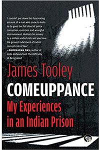 Comeuppance: My Experiences in an Indian Prison