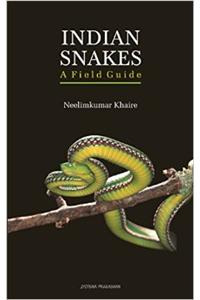 Indian Snakes : A Field Guide