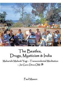 The Beatles, Drugs, Mysticism & India